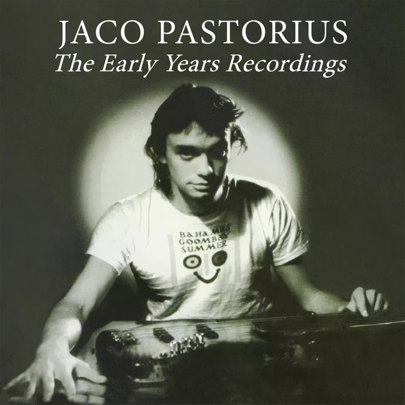 Jaco Pastorius - The Early Years Recordings