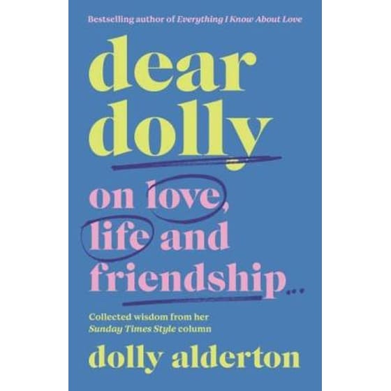 Dear Dolly : On Love, Life and Friendship, the instant Sunday Times bestseller image 0