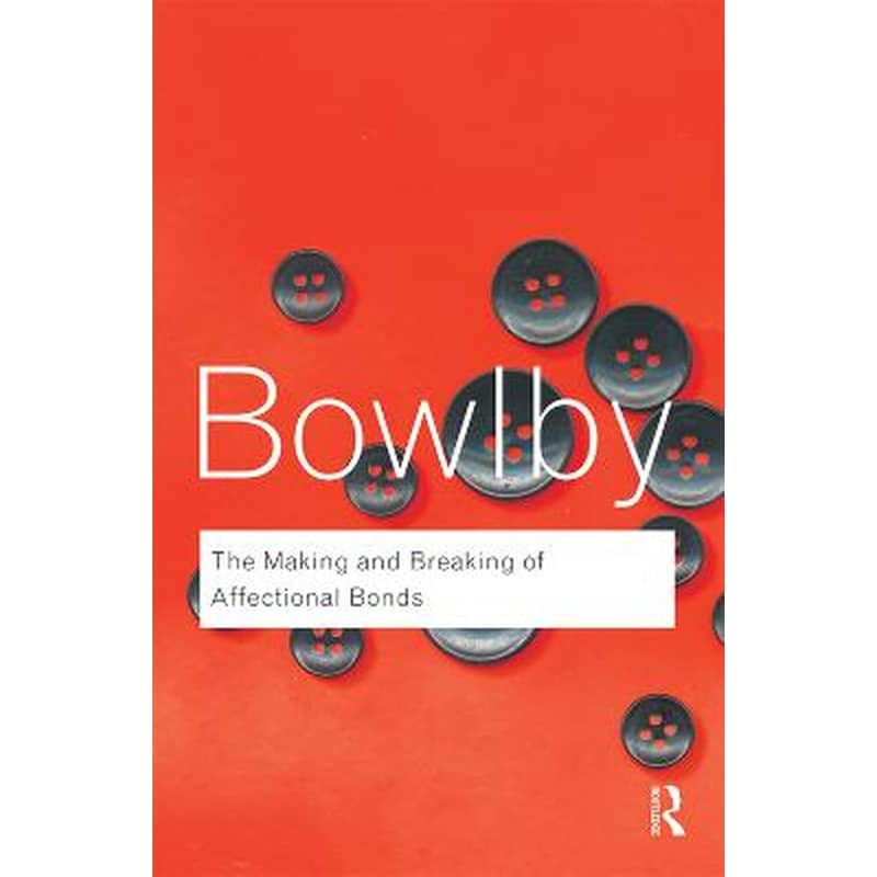 Making and Breaking of Affectional Bonds