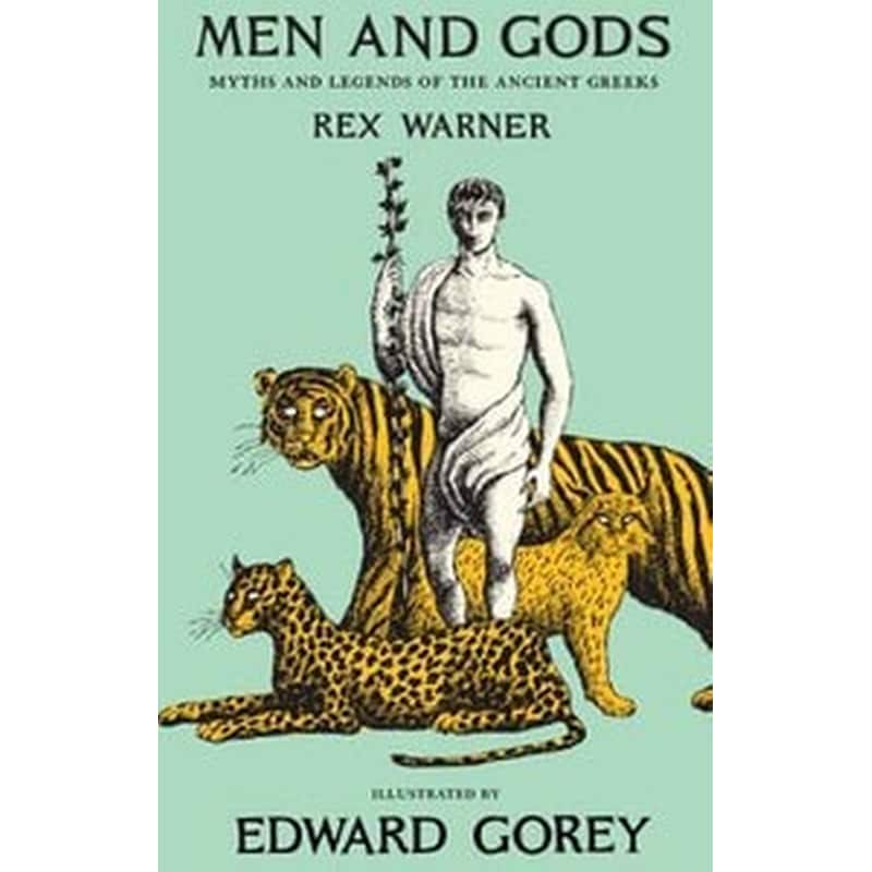 MEN AND GODS:MYTHS AND LEGENDS OF THE AN