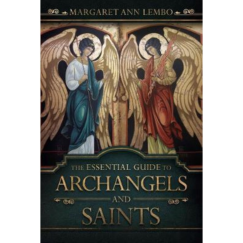 The Essential Guide to Archangels and Saints