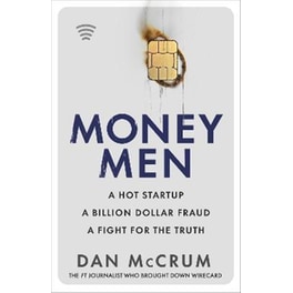 Money Men : A Hot Startup, A Billion Dollar Fraud, A Fight for the Truth