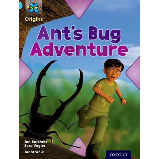 Project X Origins: Light Blue Book Band, Oxford Level 4: Bugs: Ant's Bug Adventure image 0