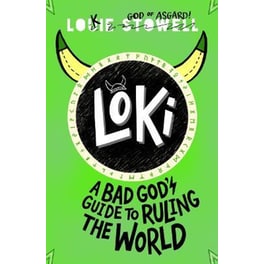 Loki: A Bad God's Guide to Ruling the World