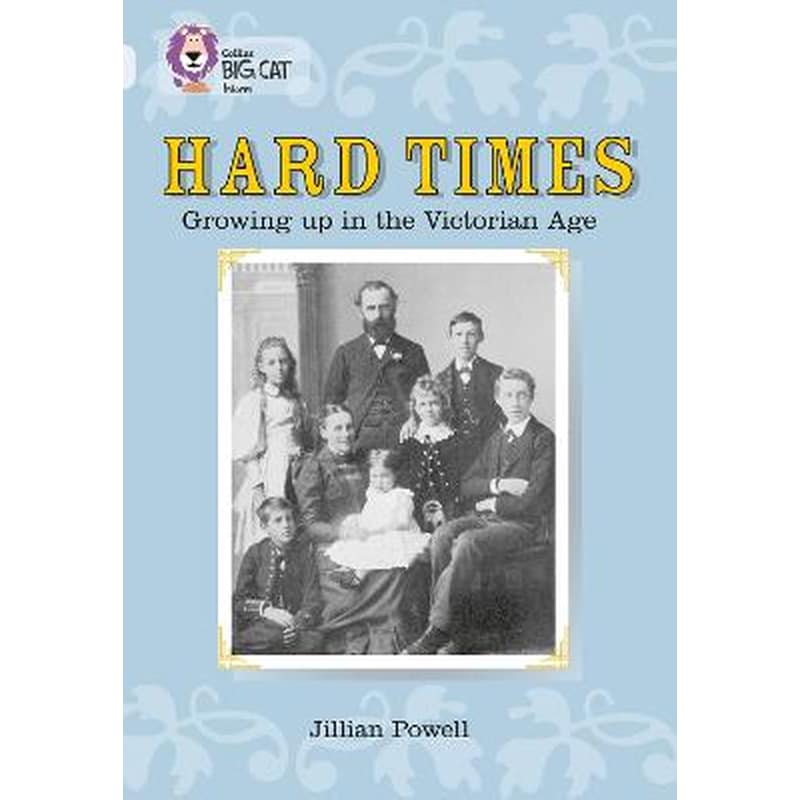 Hard Times: Growing Up in the Victorian Age