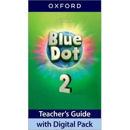 Blue Dot: Level 2: Teacher's Guide with Digital Pack