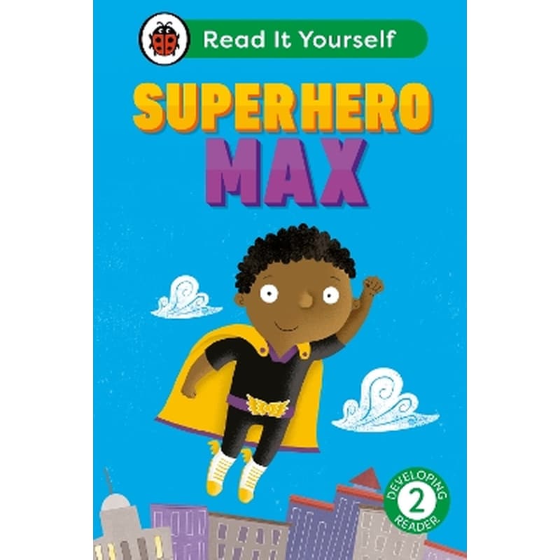 Superhero Max: Read It Yourself - Level 2 Developing Reader