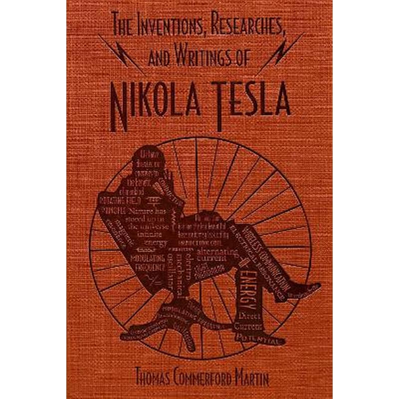 The Inventions, Researches, and Writings of Nikola Tesla Sterling