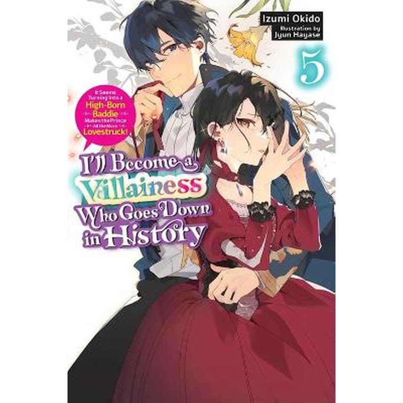 I’ll Become a Villainess Who Goes Down in History, Vol. 5 (novel)