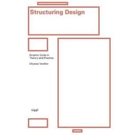 Structuring Design: Graphic Grids in Theory and Practice