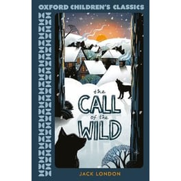 Oxford Children's Classics: The Call of the Wild