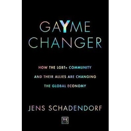 GaYme Changer : How the LGBT+ community and their allies are changing the global economy