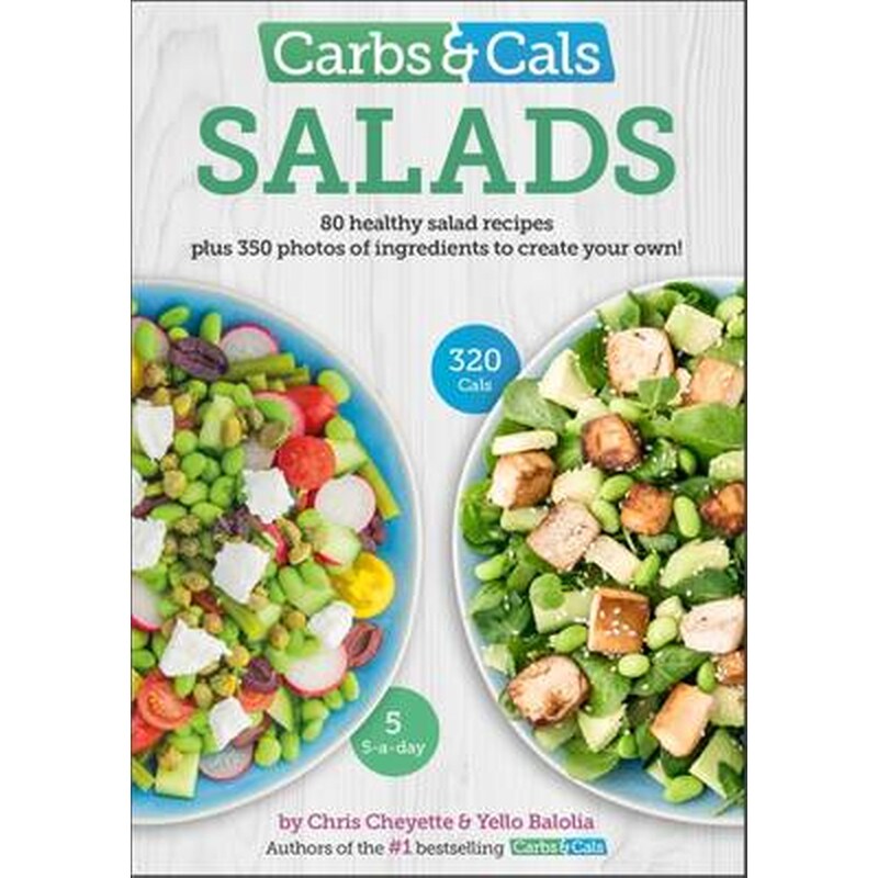 Carbs Cals Salads : 80 Healthy Salad Recipes 350 Photos of Ingredients to Create Your Own! 1751782