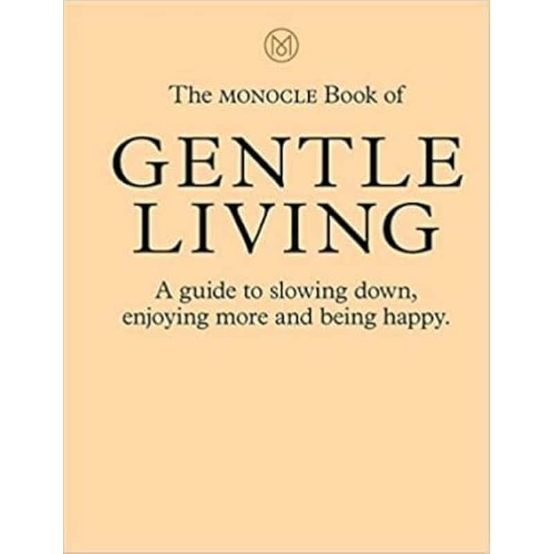 Monocle Book of Gentle Living
