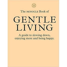 Monocle Book of Gentle Living
