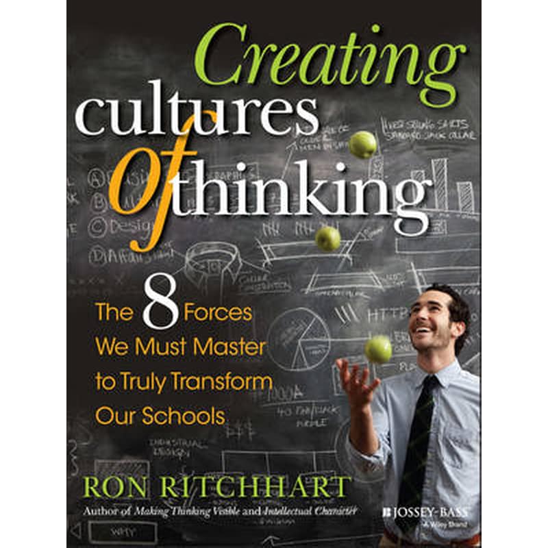 Creating Cultures of Thinking - The 8 Forces We Must Master to Truly Transform Our Schools