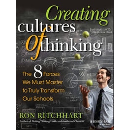 Creating Cultures of Thinking - The 8 Forces We Must Master to Truly Transform Our Schools