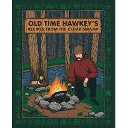 Old Time Hawkey's Recipes from the Cedar Swamp