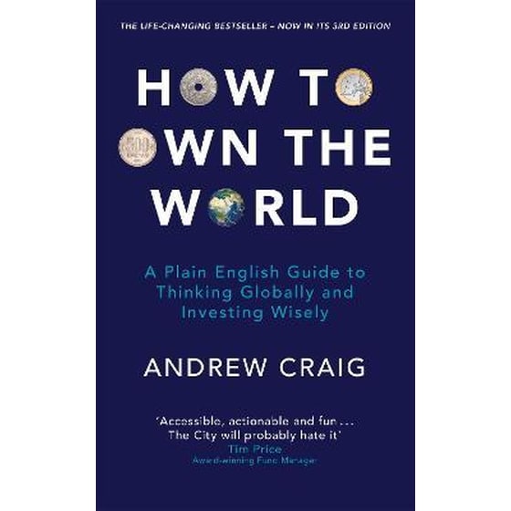 How to Own the World : A Plain English Guide to Thinking Globally and Investing Wisely: The new edition of the life-changing personal finance bestseller image 0