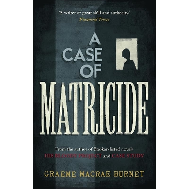 A Case of Matricide