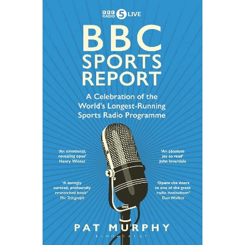 BBC Sports Report: A Celebration of the Worlds Longest-Running Sports Radio Programme