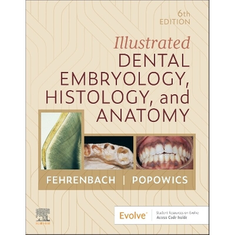 Illustrated Dental Embryology, Histology, and Anatomy