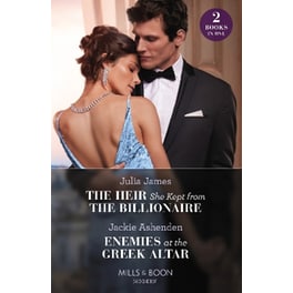 The Heir She Kept From The Billionaire / Enemies At The Greek Altar