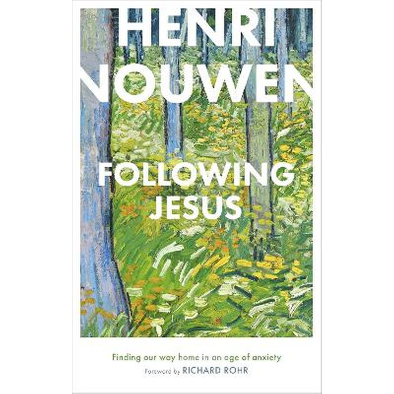 Following Jesus: Finding Our Way Home in an Age of Anxiety