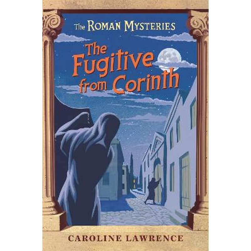 Roman Mysteries: The Fugitive from Corinth