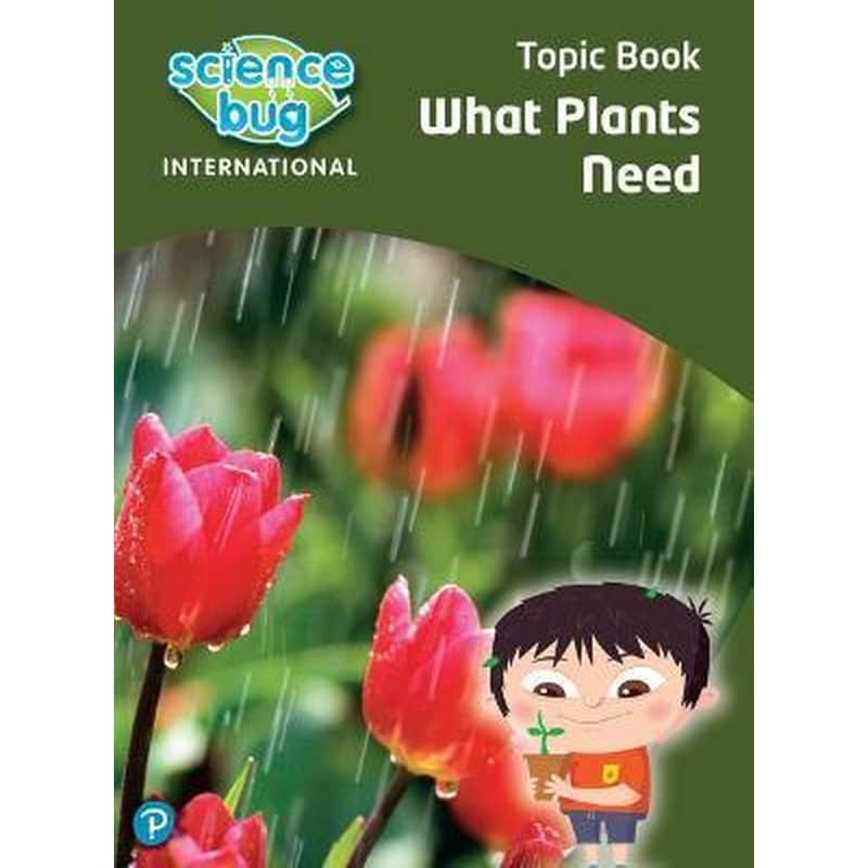 Science Bug: What plants need Topic Book