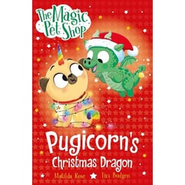 The Magic Pet Shop Stories: Pugicorn's Christmas Dragon