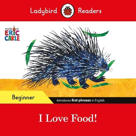 Ladybird Readers Beginner Level - Eric Carle - I Love Food! (ELT Graded Reader) image 0