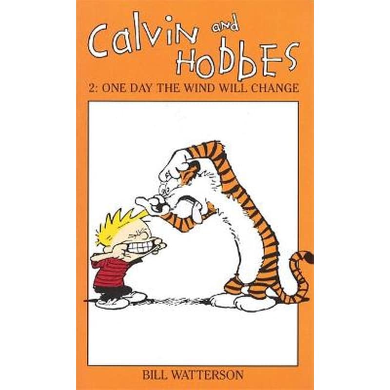 Calvin And Hobbes Volume 2- One Day the Wind Will Change v. 2 Calvin And Hobbes Volume 2- One Day the Wind Will Change One Day the Wind Will Change φωτογραφία