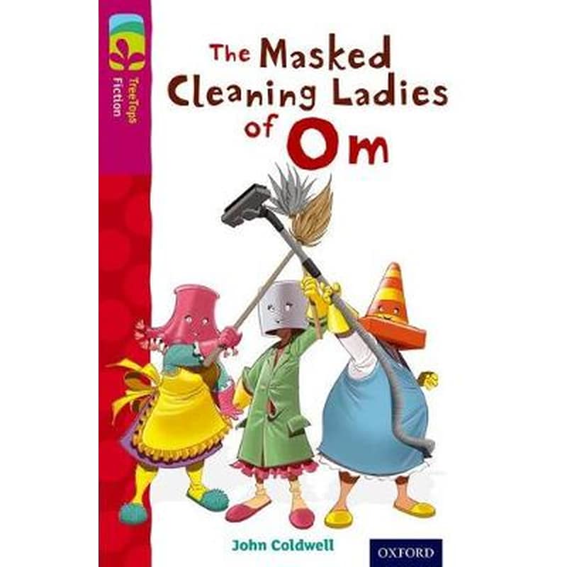 Oxford Reading Tree TreeTops Fiction- Level 10- The Masked Cleaning Ladies of Om
