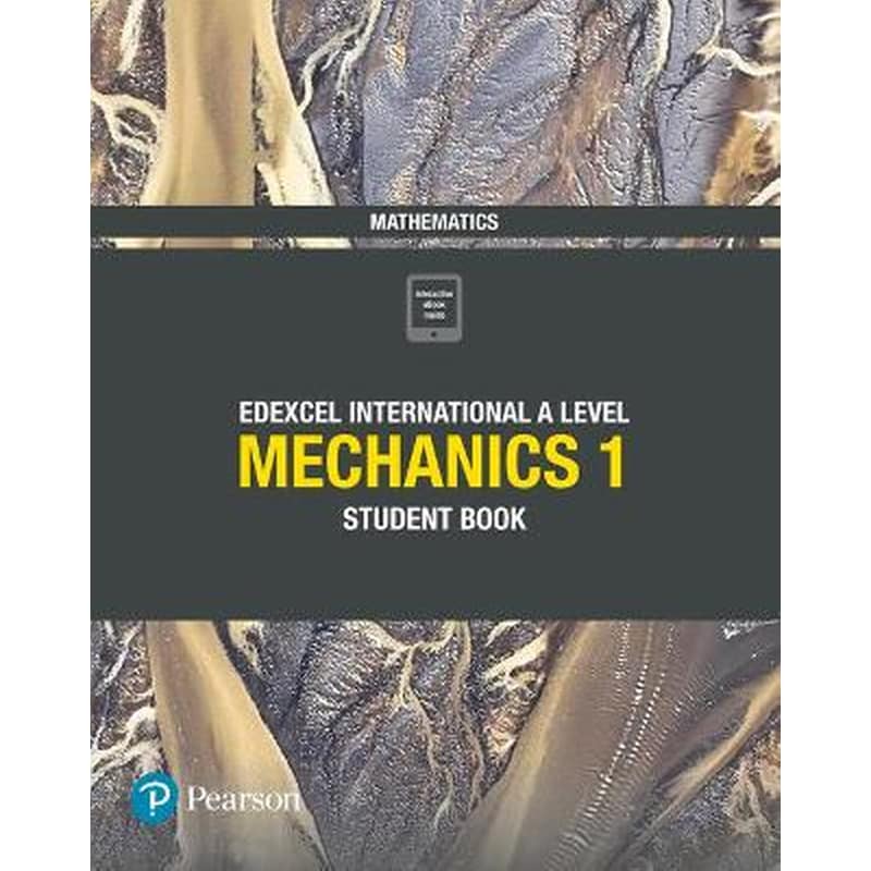 Pearson Edexcel International A Level Mathematics Mechanics 1 Student Book