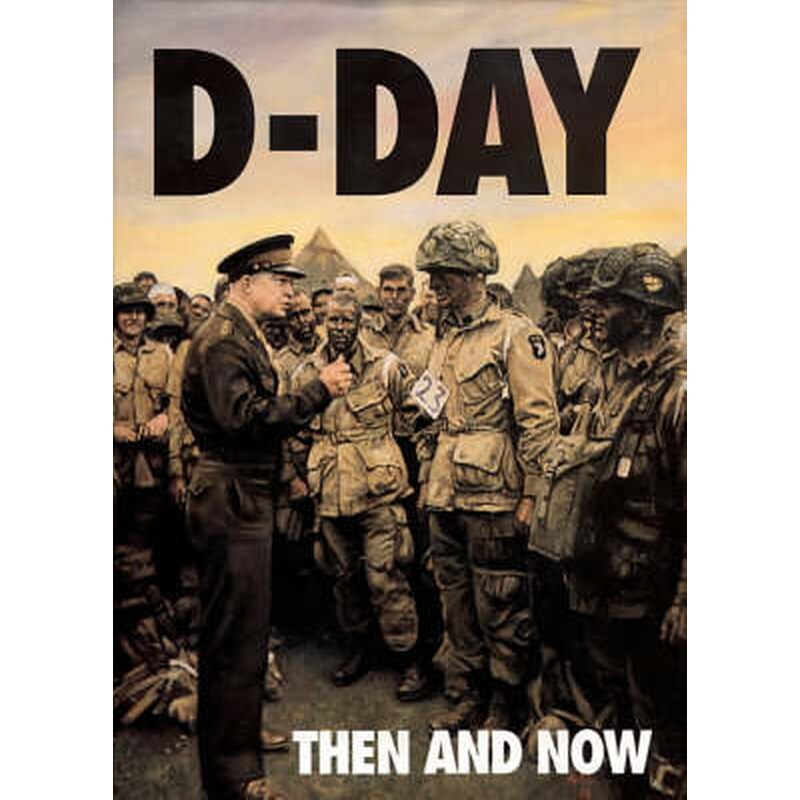 D-Day: Then and Now (Volume 1)