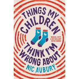 Things My Children Think I'm Wrong About