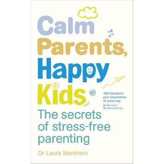 Calm Parents, Happy Kids : The Secrets of Stress-free Parenting image 0