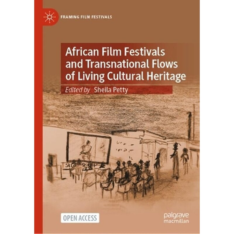 African Film Festivals and Transnational Flows of Living Cultural Heritage