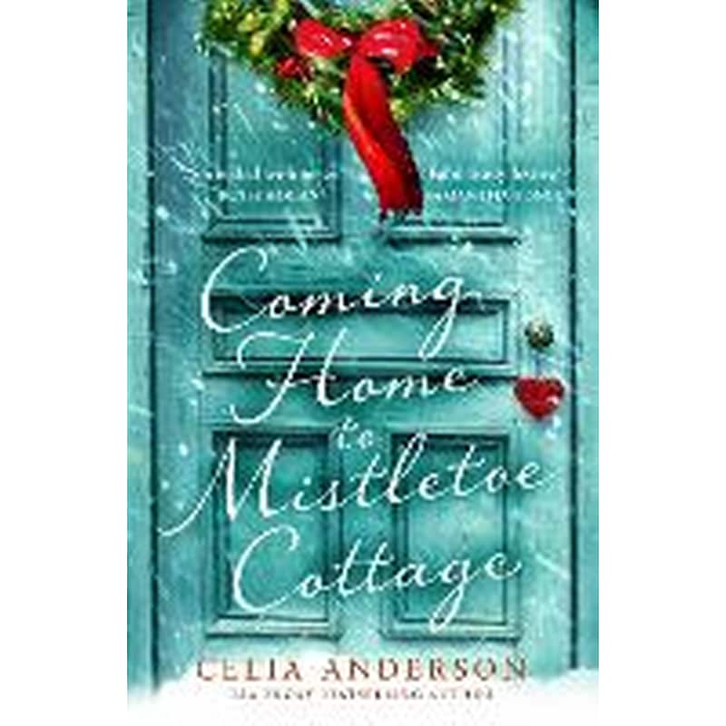 Coming Home to Mistletoe Cottage