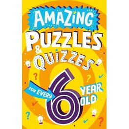 Amazing Puzzles and Quizzes for Every 6 Year Old
