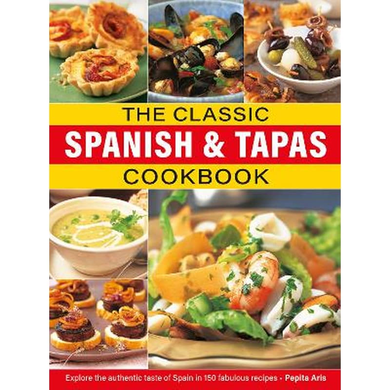 The Classic Spanish Tapas Cookbook