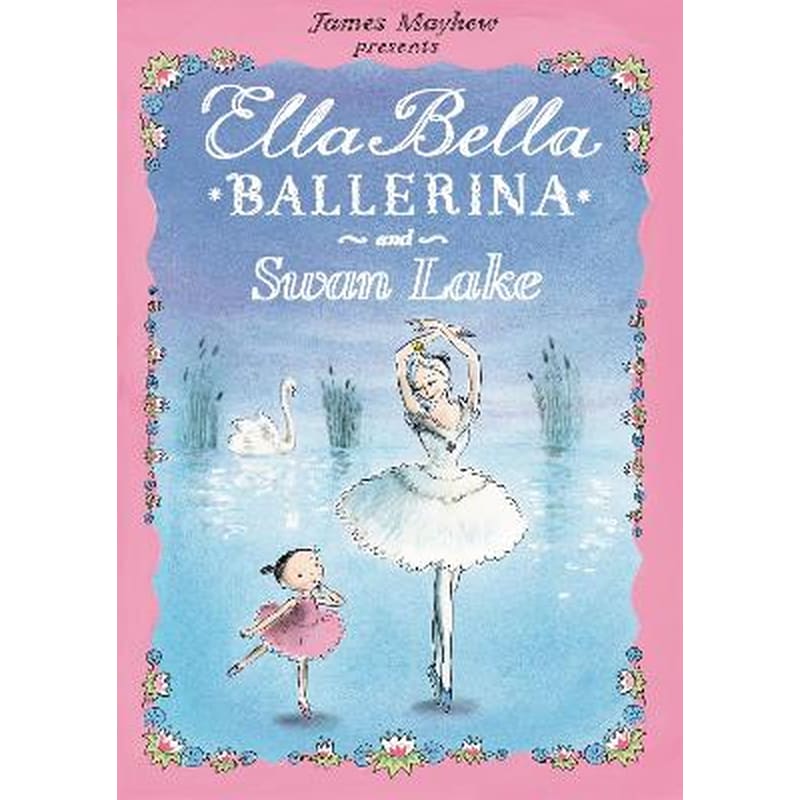 Ella Bella Ballerina and Swan Lake