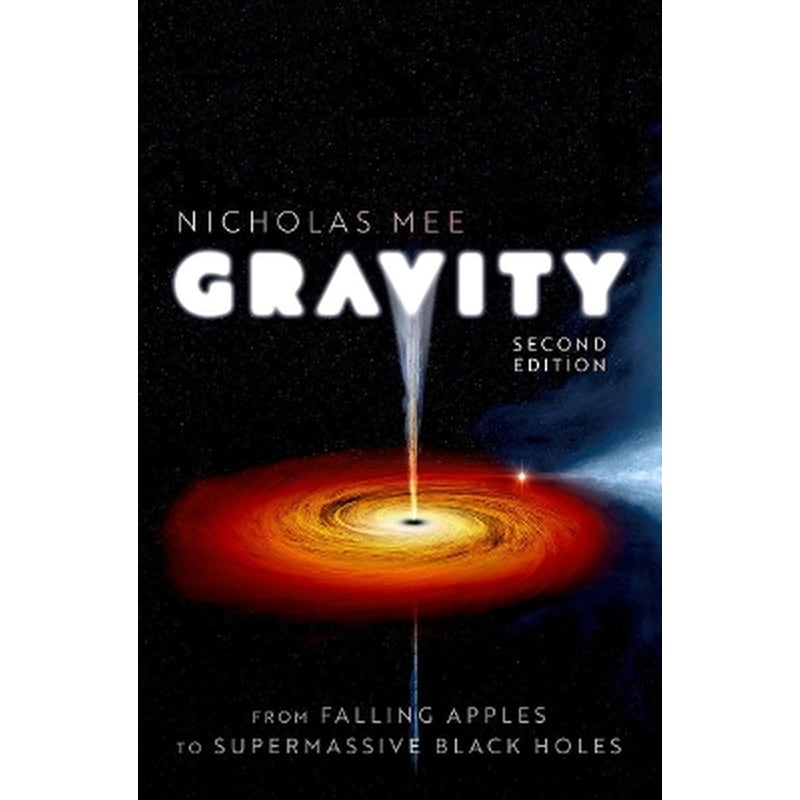 Gravity: From Falling Apples to Supermassive Black Holes
