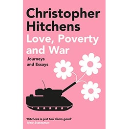 Love, Poverty and War : Journeys and Essays