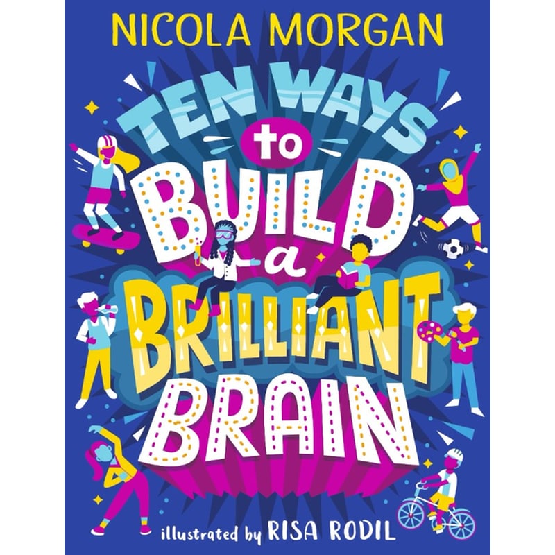 Ten Ways to Build a Brilliant Brain