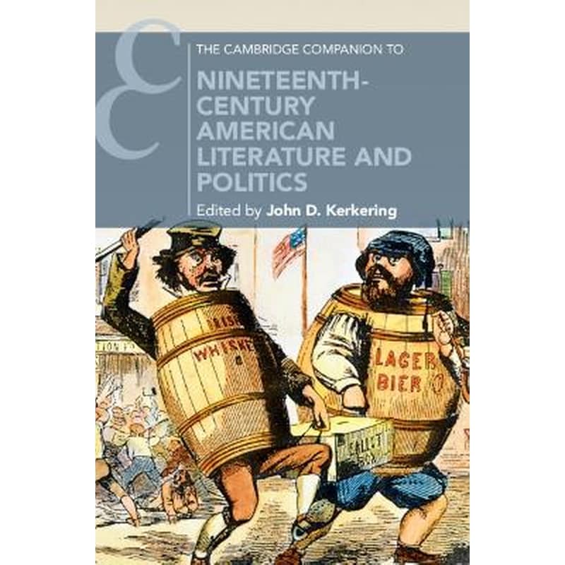 The Cambridge Companion to Nineteenth-Century American Literature and Politics