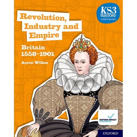 KS3 History 4th Edition - Revolution, Industry and Empire - Britain 1558-1901 Student Book image 0