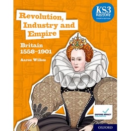KS3 History 4th Edition - Revolution, Industry and Empire - Britain 1558-1901 Student Book