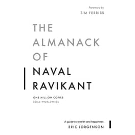 The Almanack of Naval Ravikant